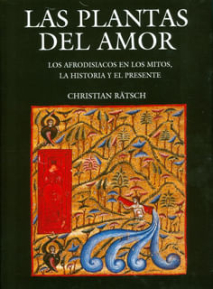 Las plantas del amor Los afrodisiacos en los mitos la historia y el presente