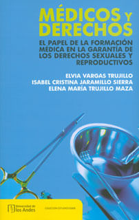 Médicos y derechos El papel de la formación médica en al garantía de los derechos sexuales y reproductivos