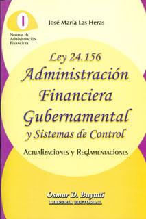 Ley 24156 Administración financiera gubernamental y sistemas de control