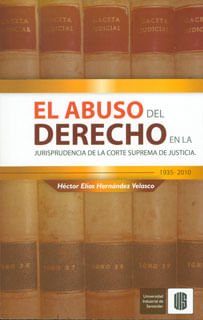 El abuso del derecho en la jurisprudencia de la corte suprema de justicia 19352010