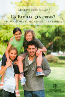 La familia ¿en crisis? diálogo sobre el matrimonio y la familia