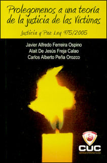 Prolegómenos a una teoría de la justicia de las víctimas Justicia y Paz Ley 9752005