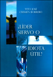 ¿Líder siervo o idiota útil?