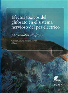 Efectos tóxicos del glifosato en el sistema nervioso del pez eléctrico Apteronotus albifrons