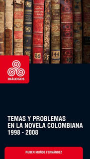 Temas y problemas en la novela colombiana 19982008