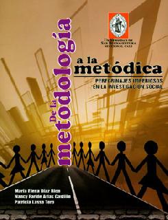 De la metodología a la metódica Peregrinajes imperiosos en la investigación social