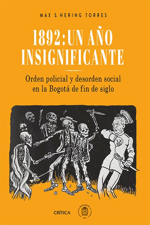 1892 un año insignificanteOrden policial y desorden social en la Bogotá de fin de siglo