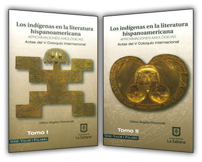 Los indígenas en la literatura hispanoamericana aproximaciones axiológicas Tomo I Y II actas del V coloquio internacional