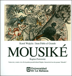 Mousiké traducción y estudio crítico De la poética juvenil de Karol Wojtyla Valoración de sus dos poemas “Mousiké”
