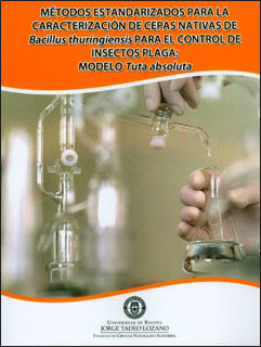 Métodos estandarizados para la caracterización de cepas nativas de Bacillus thurengiensis para el control de insectos plaga modelo Tuta absoluta