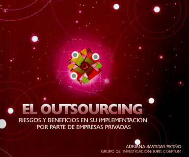 El outsourcing riesgos y beneficios en su implementación por parte de empresas privadas