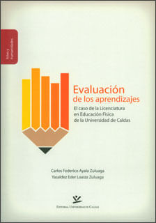 Evaluación de los aprendizajes El caso de la licenciatura en educación física de la Universidad de Caldas