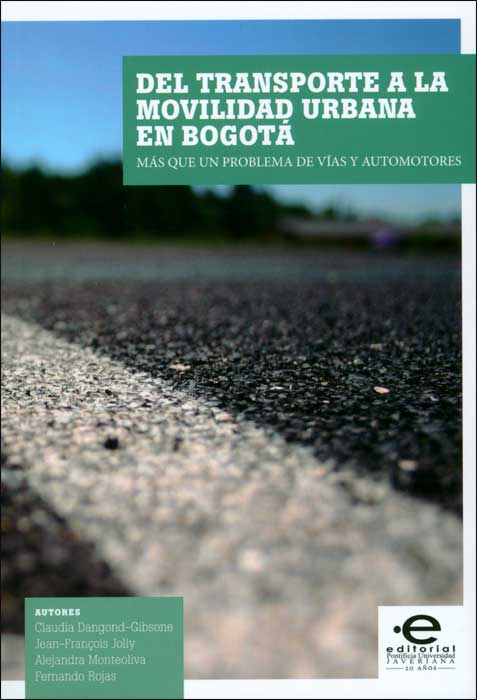 Del transporte a la movilidad urbana en Bogotá Más que un problema de vías y automotores