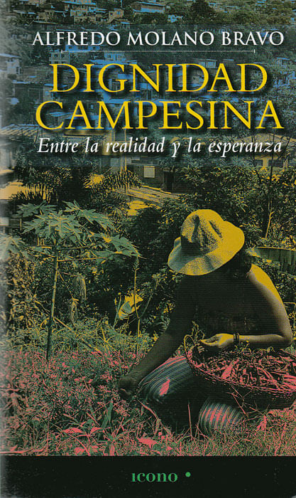 Dignidad campesina Entre la realidad y la esperanza
