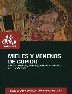 Mieles y venenos de cupido Cartas poemas piropos apodos y grafitis de los jóvenes