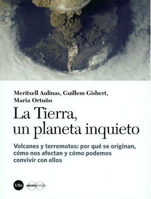 La Tierra Un Planeta Inquieto. Volcanes Y Terremotos Por Que Se Originan Como Nos Afectan