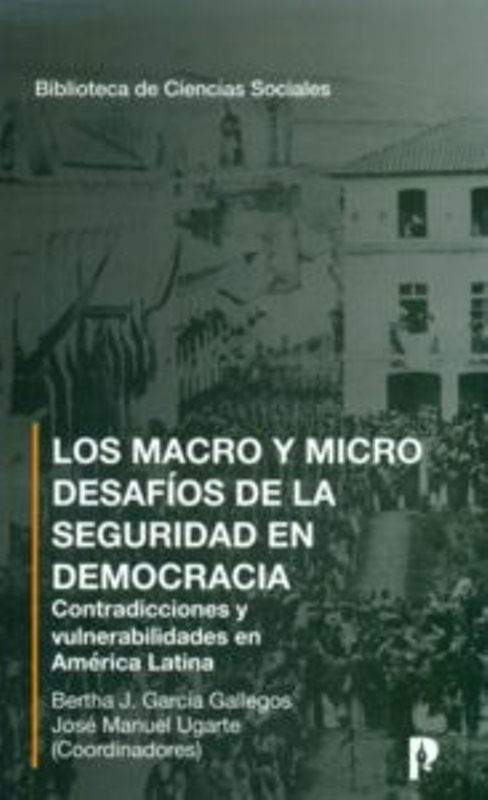 los-macro-y-micro-desafios-de-la-seguridad-en-democracia-contradicciones-9789978773413-ecuador-silu