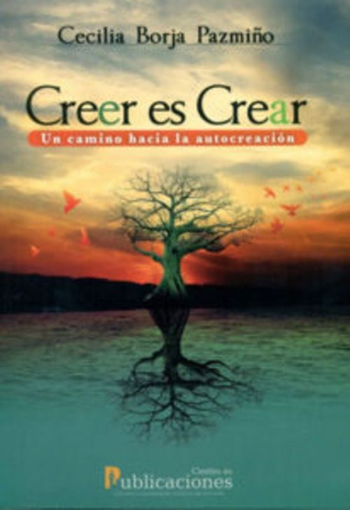 Creer Es Crear Un Camino Hacia La Autocreación
