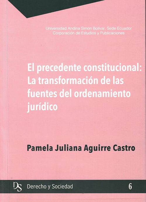 El  Precedente Constitucionalla Transformación De Las Fuentes Del Ordenamiento Jurídicoincluye Cd