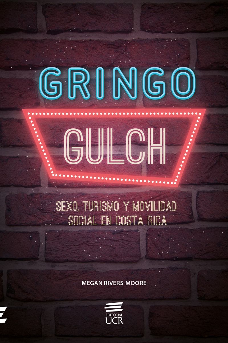 gringo-gulch-sexo-turismo-y-movilidad-social-en-costa-rica-9789968467438-costa-rica-silu