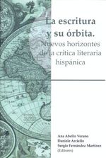 la-escritura-y-su-orbita-nuevos-horizontes-de-la-critica-literaria-hispanica-9788497739320-espana-silu