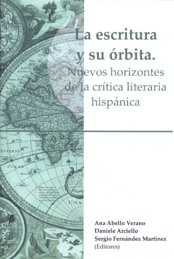 la-escritura-y-su-orbita-nuevos-horizontes-de-la-critica-literaria-hispanica-9788497739320-espana-silu