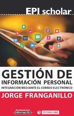 gestion-de-informacion-personal-integracion-mediante-el-correo-electronico-9788491803003-espana-silu
