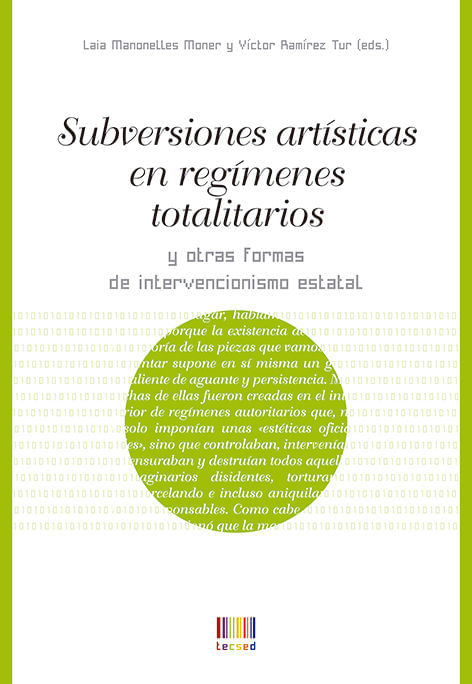 Subversiones Artísticas En Régimenes Totalitarios Y Otras Formas De Intervensionismo Estatal