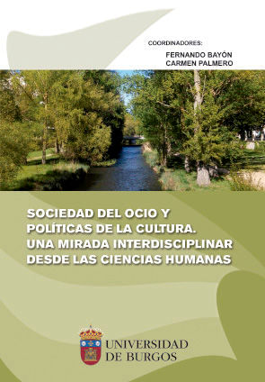 Sociedad Del Ocio Y Políticas De La Cultura Una Mirada Interdisciplinar Desde Las Ciencias Humanas