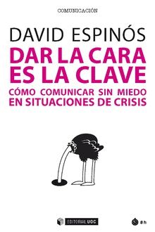 Dar La Cara Es La Clave Como Comunicar Sin Miedo En Situaciones De Crisis