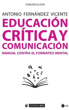 educacion-critic-y-comunicacion-manual-contra-el-formateo-mental-9788491800620-espana-silu