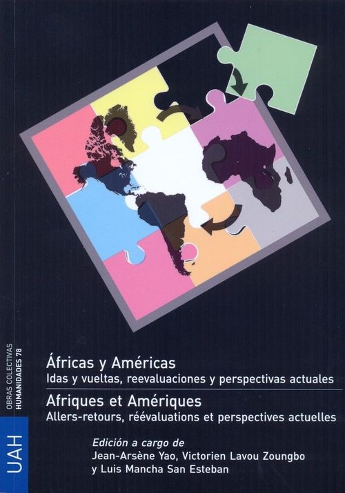 Áfricas Y Américas Ideas Y Vueltas Reevaluaciones Y Perspectivas Actuales Afriques Et Amériques Allersretours Réévaluations Et Perspectives Actualles