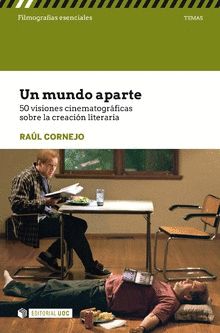 un-mundo-aparte-50-visiones-cinematograficas-sobre-la-creacion-literaria-9788491802136