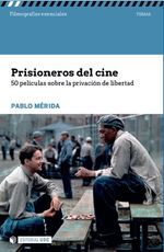 prisioneros-del-cine-50-peliculas-sobre-la-privacion-de-libertad-9788491802235-espana-silu