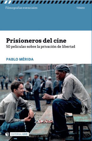 Prisioneros Del Cine 50 Películas Sobre La Privación De Libertad
