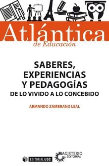 Saberes Experiencias Y Pedagogías De Lo Vivido A Lo Concebido