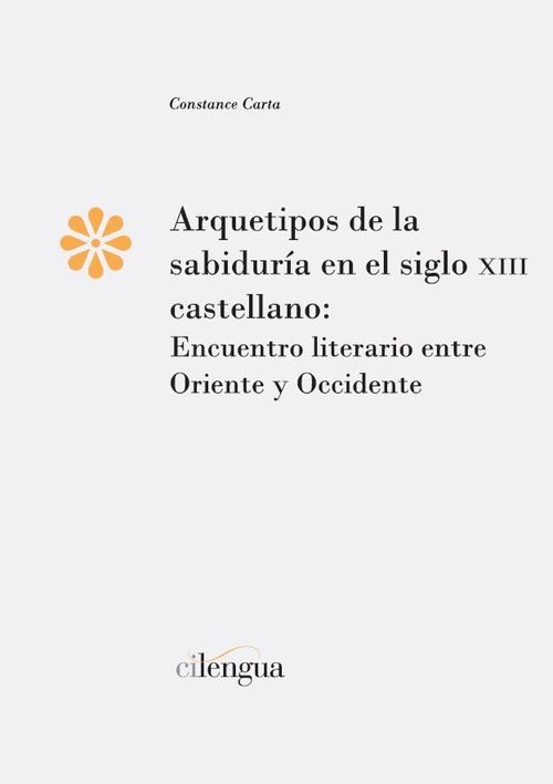 Arquetipos De La Sabiduría En El Siglo Xiii Castellano Un Encuentro Literario Entre Oriente Y Occidente