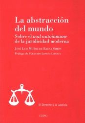 La Abstracción Del Mundo Sobre El Mal Autoinmune De La Juricidad Moderna