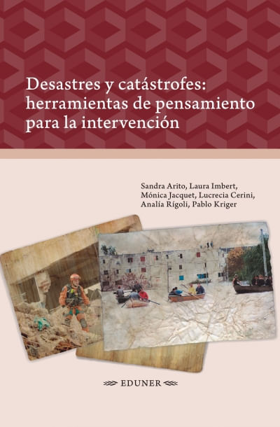 Desastres Y Catástrofes Herramientas De Pensamiento Para La Intervención