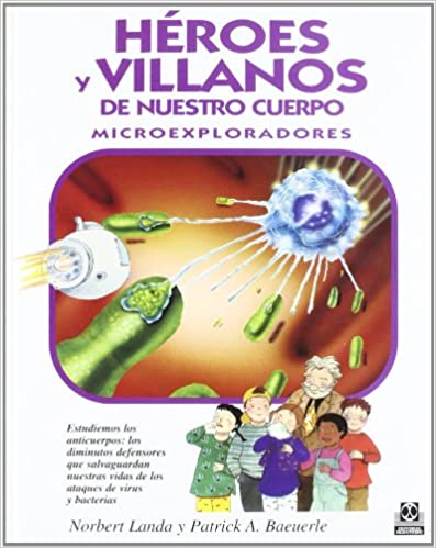 Héroes Y Villanos De Nuestro Cuerpo