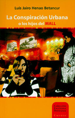 La conspiración urbana o los hijos del mall