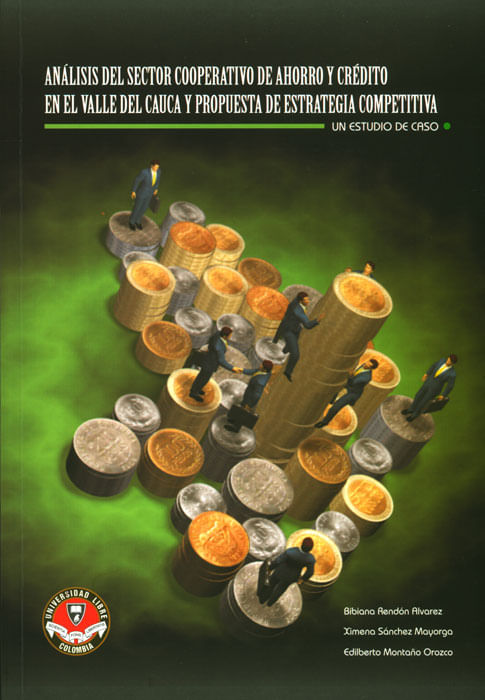 Análisis del sector cooperativo de ahorro y crédito en el Valle del Cauca y propuesta de estrategia competitiva un estudio de caso