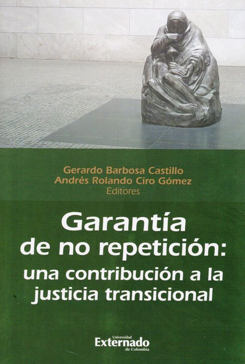 Garantía de no repetición una contribución a la justicia transicional