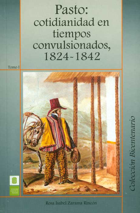 Pasto cotidianidad en tiempos convulsionados 18241842 Tomo I