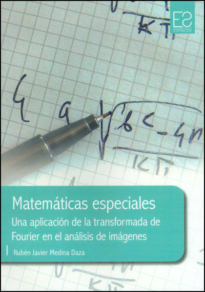 Matemáticas especiales Una aplicación de la transformada de Fourier en el análisis de imágenes
