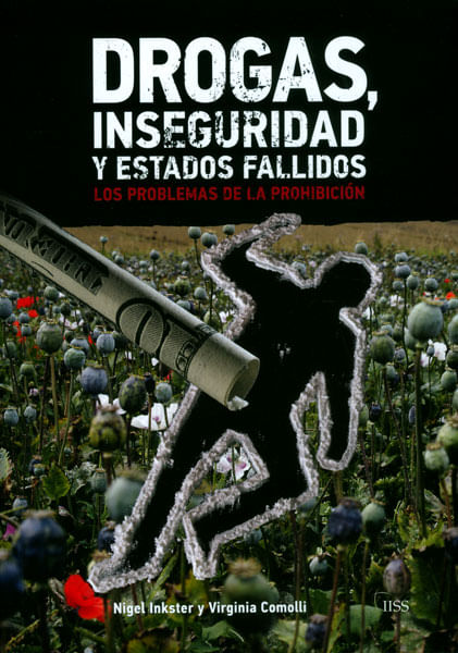 Drogas inseguridad y estados fallidos los problemas de la prohibición