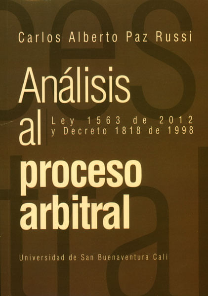 Análisis al proceso arbitral Ley 1563 de 2012 y Decreto 1818 de 1998