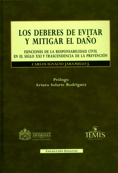 Los deberes de evitar y mitigar el daño Funciones de la responsabilidad civil en el siglo XXI y trascendencia de la prevención