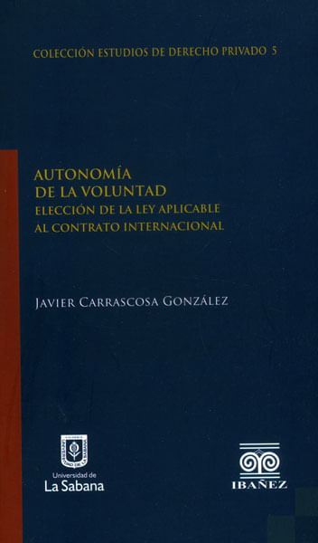 Autonomía de la voluntad Elección de la ley aplicable al contrato internacional