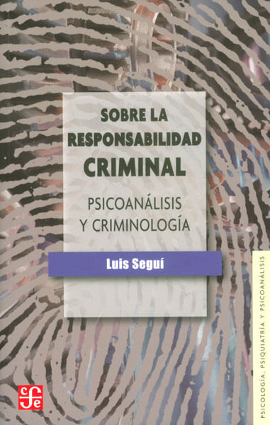 Sobre la responsabilidad criminal Psicoanálisis y criminología